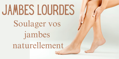 Jambes lourdes: soulager vos jambes naturellement